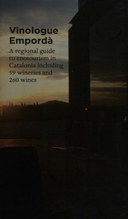 Vinologue Emporda A Regional Guide To Enotourism In Catalonia Including 59 Wineries And 260 Wines Hudin