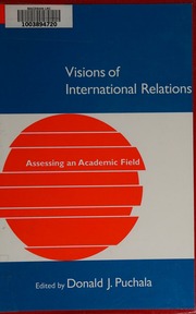 Visions Of International Relations Assessing An Academic Field Puchala