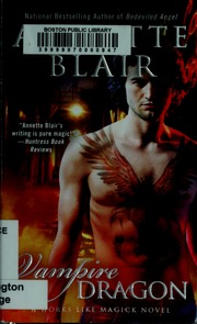 Vampire Dragon A Works Like Magic Novel Blair Annette