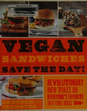 Vegan Sandwiches Save The Day Revolutionary New Takes On Everyones Favorite Anytime Meal Noyes