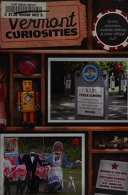 Vermont Curiosities Quirky Characters Roadside Oddities Other Offbeat Stuff Wilson