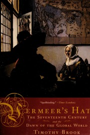 Vermeers Hat The Seventeenth Century And The Dawn Of The Global World None Paperbacke Edition Brook
