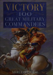 Victory 100 Great Military Commanders 2012 Ed Cawthorne Nigel