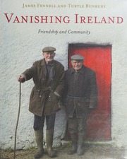 Vanishing Ireland Friendship And Community Fennell James Author