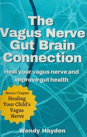 The Vagus Nerve Gut Brain Connection Heal Your Vagus Nerve And Improve Gut Health Hayden