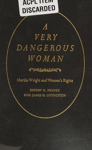 A Very Dangerous Woman Martha Wright And Womens Rights Penney