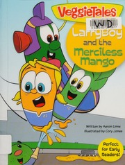 Veggietales Larryboy And The Merciless Mango Linne Aaron Author
