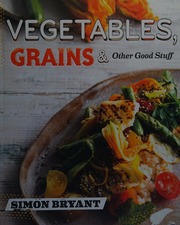 Vegetables Grains And Other Good Stuff Bryant Simon Author Benson