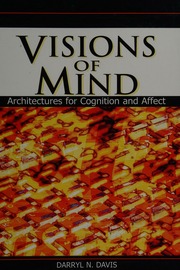 Visions Of Mind Architectures For Cognition And Affect Davis