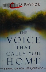The Voice That Calls You Home Inspiration For Lifes Journeys 1st Atria Books Hardcover Ed Raynor