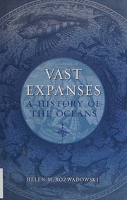Vast Expanses A History Of The Oceans Rozwadowski Helen M