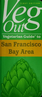 Vegout Vegetarian Guide To San Francisco Bay Area Jordan Michele Anna