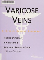 Varicose Veins A Medical Dictionary Bibliography And Annotated Research Guide To Internet References Parker
