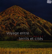 Voyage Entre Terrils Et Cites Le Bassin Minier Du Nordpasdecalais Van Bost