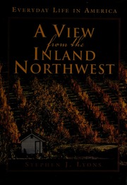 A View From The Inland Northwest Everyday Life In America 1st Ed Lyons
