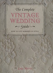 The Complete Vintage Wedding Guide How To Get Married In Style Morris