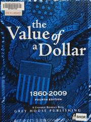 The Value Of A Dollar Prices And Incomes In The United States 18602009 4th Ed Derks