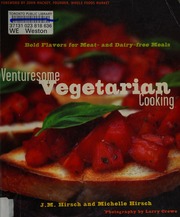 Venturesome Vegetarian Cooking Bold Flavors For Meat And Dairyfree Meals Hirsch