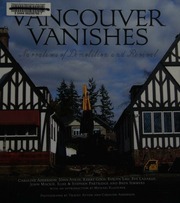 Vancouver Vanishes Narratives Of Demolition And Revival Adderson