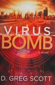 Virus Bomb A Novel Scott Greg It Professional Author