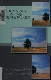 The Visions Of The Dreamwalker Clayton S V Evans Richard T