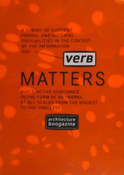 Verb Matters A Survey Of Current Formal And Material Possibilities In The Context Of The Information Age Built Active Substance In The Form Of Networks At All Scales From The Biggest To The Smallest Ferre