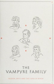 The Vampyre Family Passion Envy And The Curse Of Byron Stott