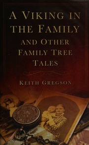 A Viking In The Family And Other Family Tree Tales Gregson Keith
