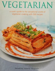 Vegetarian A Cooks Guide To The Sensational World Of Vegetarian Cooking With 500 Recipes Ferguson