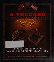 A Volcano Beneath The Snow John Browns War Against Slavery Marrin