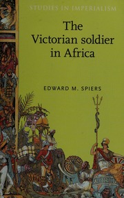 The Victorian Soldier In Africa Spiers Edward M 1947