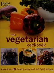 The Vegetarian Cookbook More Than 150 Healthy Easy And Satisfying Recipes Readers Digest Association