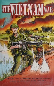 The Vietnam War A Graphic History 1st Ed Zimmerman Dwight Jon