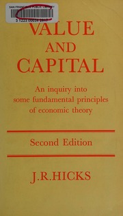 Value And Capital An Inquiry Into Some Fundamental Principles Of Economic Theory Hicks