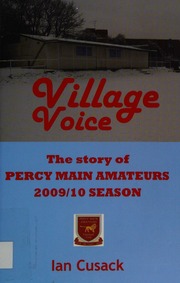 Village Voice The Story Of Percy Main Amateurs Fc 200910 Season Cusack