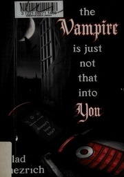 The Vampire Is Just Not That Into You Mezrich Vlad