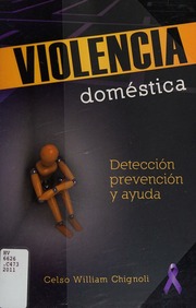 Violencia Domestica Deteccion Prevencion Y Ayuda Domestic Violence Detection Prevention And Help Celso William Chignoli