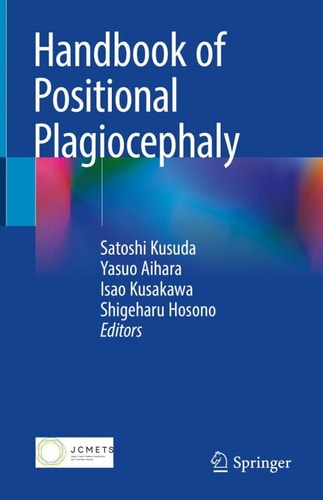 Handbook Of Positional Plagiocephaly 2nd Edition Satoshi Kusuda