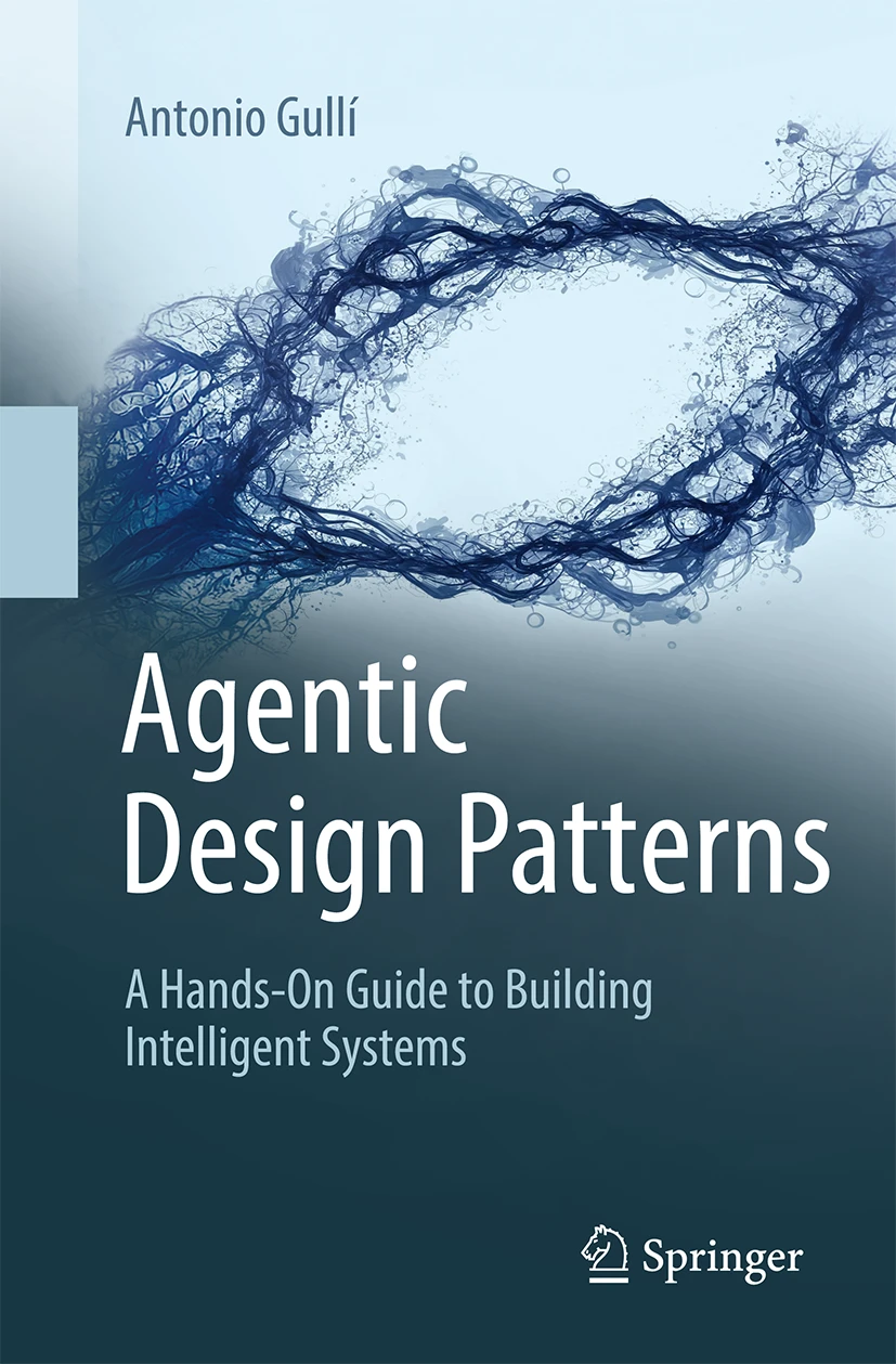 Agentic Design Patterns A Handson Guide To Building Intelligent Systems Antonio Gullí