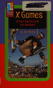 X Games Action Sports Grab The Spotlight Young Ian 1970 Rasinski