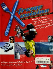 Xtreme Cuisine An Adrenalinecharged Cookbook For The Young At Heart Earl