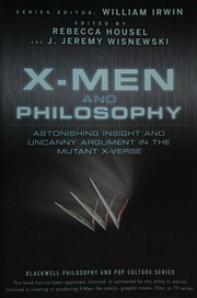 Xmen And Philosophy Astonishing Insight And Uncanny Argument In The Mutant Xverse Housel