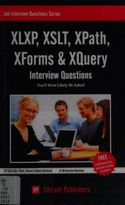 Xlxp Xslt Xpath Xforms Xquery Interview Questions Youll Most Likely Be Asked Unknown