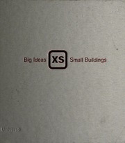 Xs Big Ideas Small Buildings Richardson Phyllis Dietrich Lucas