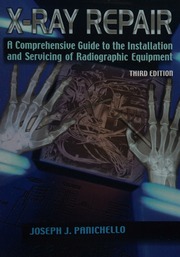 Xray Repair A Comprehensive Guide To The Installation And Servicing Of Radiographic Equipment Panichello