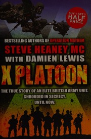 X Platoon The True Story Of An Elite British Unit Heaney Steve