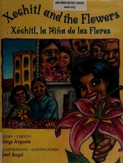 Xochitl And The Flowers Xochitl La Nina De Las Flores Bilingual Edition Argueta