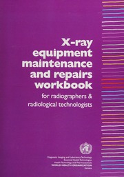 Xray Equipment Maintenance And Repairs Workbook For Radiographers Radiological Technologists Mcclelland