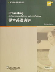 Xue Shu Ying Yu Yan Jiang Presenting Deliver Presentations With Confidence 学术英语演讲 Presenting Deliver Presentations With Confidence 专著 Di 1 Ban Bo Dun