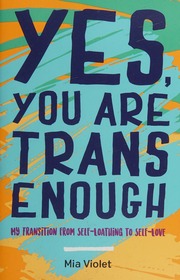 Yes You Are Trans Enough My Transition From Selfloathing To Selflove Violet